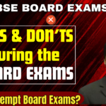 CBSE BOARD EXAMS (2024): Do’s and Don’ts-CLASS Xth & XIIth