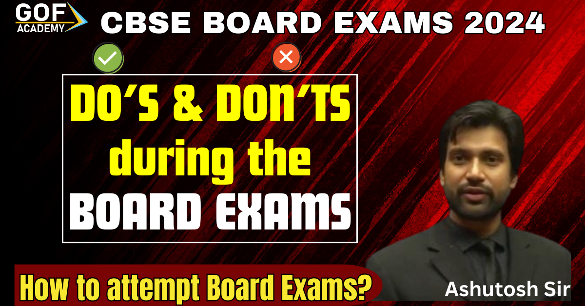 CBSE BOARD EXAMS (2024): Do’s and Don’ts-CLASS Xth & XIIth
