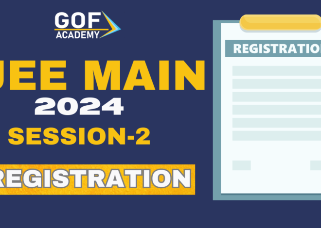 JEE Main 2024 Session 2 Registration form, Required Documents, Eligibility, Last Date